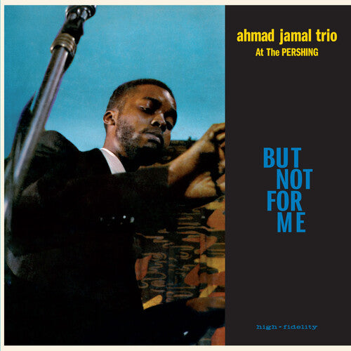 Ahmad Jamal Trio At The Pershing: But Not For Me